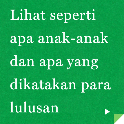 Lihat seperti apa anak-anak dan apa yang dikatakan para lulusan